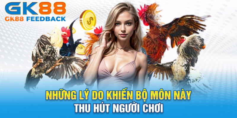 Những lý do khiến bộ môn này thu hút người chơi