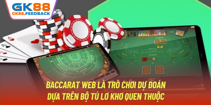 Baccarat GK88 thừa hưởng những nét chơi đặc sắc từ bộ tú lơ khơ