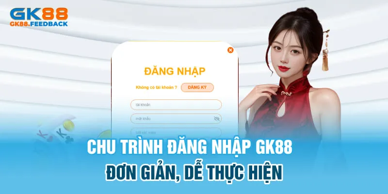 Chu trình đăng nhập GK88 đơn giản, dễ thực hiện