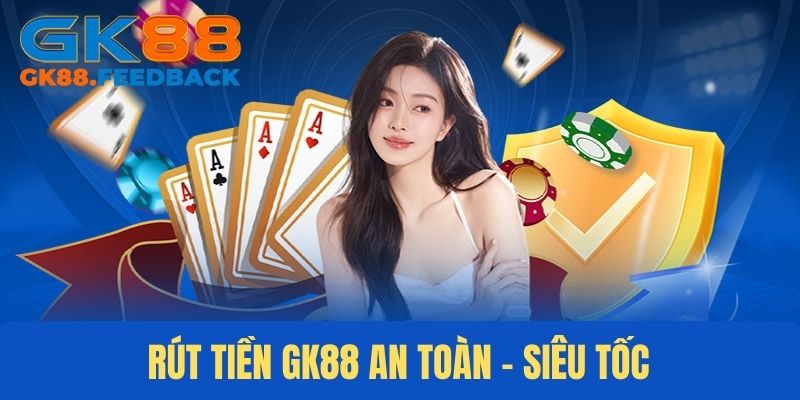 Rút tiền nhanh chóng đảm bảo an toàn