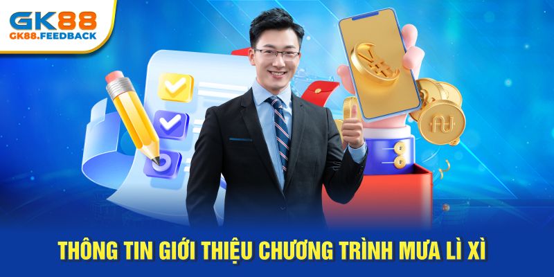 Thông tin giới thiệu chương trình mưa lì xì